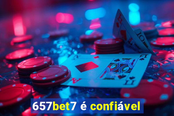 657bet7 é confiável